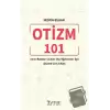 Otizm 101 Anne-Babalar Ve Alan Dışı Eğitimciler İçin Otizme Giriş Kitabı