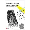 Otizm ve Eğitim Sanat Mekan