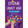 Otizme Umut Var