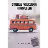 Otobüs Yolcuları Hikayeleri