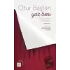 Otur Baştan Yaz Beni