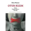 Otur Kızım - Kadın Düşmanlığının Mantığı