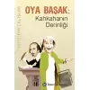 Oya Başak: Kahkahanın Derinliği