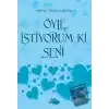 Öyle İstiyorum Ki Seni