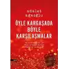 Öyle Kargaşada Böyle Karşılaşmalar