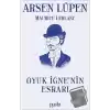 Oyuk İğne’nin Esrarı - Arsen Lüpen