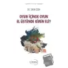 Oyun İçinde Oyun El Üstünde Kimin Eli?