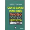 Oyun ve Senaryo Yazma Tekniği Tiyatro, Radyo, Televizyon, Sinema