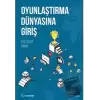 Oyunlaştırma Dünyasına Giriş