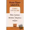 Ozan Ömer Akgül Toplu Oyunları 1