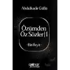 Özümden Öz Sözler - I