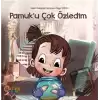 Pamuk’u Çok Özledim