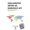 Parlamenter Sistem mi Başkanlık mı?