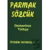 Parmak Sözlük - Osmanlıca -Türkçe