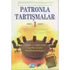 Patronla Tartışmalar 1