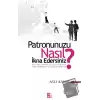 Patronunuzu Nasıl İkna Edersiniz?