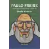 Paulo Freire Diyaloğun Pedagojisine Giden Yol