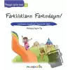 Pedagojik Öyküler: 21 -Farklılıkların Farkındayım!