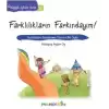 Pedagojik Öyküler: 21 - Farklılıkların Farkındayım!