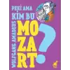 Peki Ama... Kim Bu Mozart?