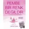 Pembe Bir Renk Değildir