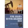 Petrol Jeolojisi ve Dev Petrol Sahalarından Örnekler