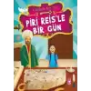 Piri Reis’le Bir Gün