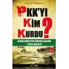 PKK’yı Kim Kurdu?