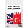 Politics of Ethnicity, Identity and Religion
