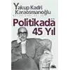 Politikada 45 Yıl