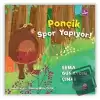 Ponçik Spor Yapıyor