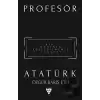 Profesör Atatürk - Bir Dahinin Keşfedilmemiş Dünyası