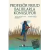 Profesör Freud Balıklarla Konuşuyor