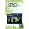 Profesyonel Futbol Taraftarı ve Stadyum