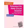 Psikanalitik Anne-Çocuk Çocuk Tedavisi Çocuk Psikozuna Uzun Süreli Yaklaşım