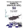 Psikolojik Harp Bağlamında Kıbrıs’ta Stratejik Güç: Su