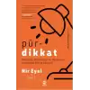 Pürdikkat: Dikkatinizi Nasıl Toplar ve Hayatınızın Kontrolünü Elinize Alırsınız?