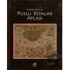 Puslu Kıtalar Atlası (Ciltli)