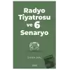 Radyo Tiyatrosu ve 6 Senaryo