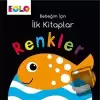 Renkler - Bebeğim İçin İlk Kitaplar