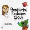 Renklerini Kaybeden Çocuk