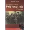 Rizeli Milis Yüzbaşı İpsiz Recep Reis