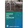 Rizespor Maç Hikâyeleri