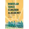 Robotlar İşimizi Elimizden Alacak Mı? -Teknoloji, Emek, Gelecek