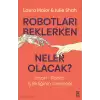 Robotları Beklerken Neler Olacak?