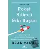 Roket Bilimci Gibi Düşün