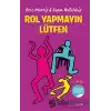 Rol Yapmayın Lütfen