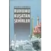 Ruhumu Kuşatan Şehirler