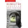 Rumelide Çereğlar Hala Yanıyor