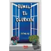 Rumeli El Olurken